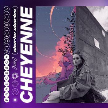 CHEYENNE - Francesca Michielin, Charlie Charles
