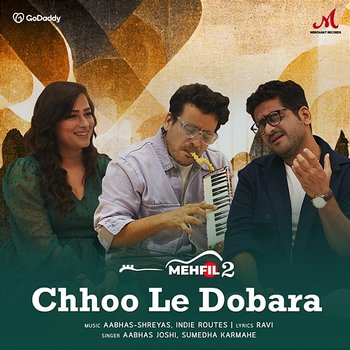 Chhoo Le Dobara - Aabhas Joshi, Aabhas-Shreyas, & Sumedha Karmahe