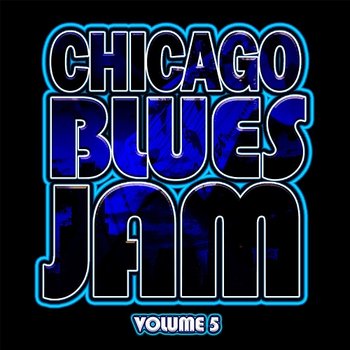 Chicago Blues Jam: Vol. 5 - Junior Wells & Pistol Pete