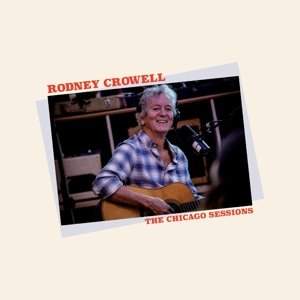 Chicago Sessions, płyta winylowa - Crowell Rodney