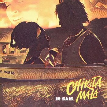 Chikita Mala - Ir Sais