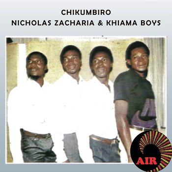 Chikumbiro - Nicholas Zacharia, Khiama Boys