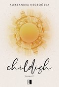 Childish. Teenagers. Tom 1 - ebook EPUB&nbsp;-&nbsp;Aleksandra Negrońska