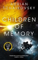 Children of Memory: An action-packed alien adventure from the winner of the Arthur C. Clarke Award Adrian Tchaikovsky