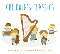 Children's Classics: Muzyka klasyczna dla najmłodszych Various Artists