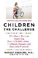 Children the Challenge - Dreikurs Rudolf, Stolz Vicki
