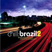 CHILL: BRAZIL 2 Various Artists
