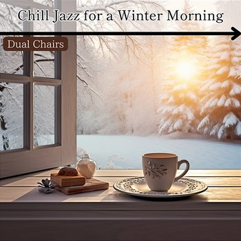 Chill Jazz for a Winter Morning - Dual Chairs