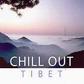 Chill Out: Tibet - Various Artists