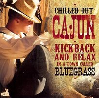 Chilled Out Cajun Various Artists