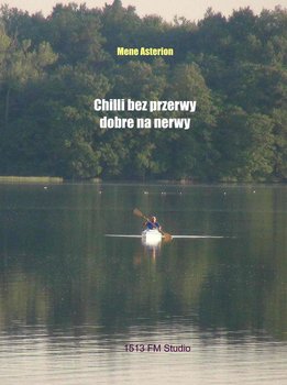 Chilli bez przerwy dobre na nerwy - Asterion Mene