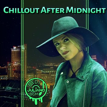 Chillout After Midnight: Late Night Lounge Grooves, Party Time, Energetic Chillout Music After Dark, Evening Atmosphere - Dj. Juliano BGM