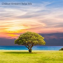 Chillout Ambient Relax Mix. Calm down and dream. Chillout Ambient