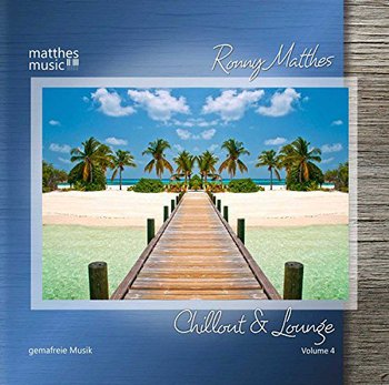 Chillout & Lounge Vol. 4 - Gemafreie Musik fur Bars, Hotels und zur Videovertonung (Jazz, Chillout, Ambient & Piano Lounge) - Various Artists