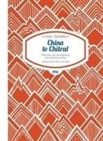 China to Chitral - Tilman H. W.