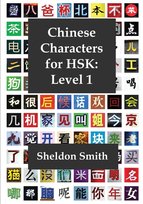Chinese Characters for HSK, Level 1 Smith Sheldon C.H.