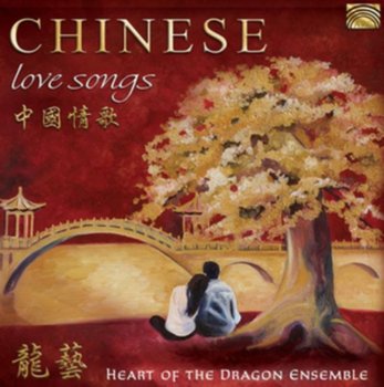 Chinese Love Songs - Heart of the Dragon Ensemble