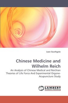 Chinese Medicine and Wilhelm Reich - Southgate Leon