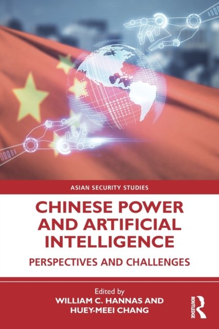 Chinese Power And Artificial Intelligence: Perspectives And Challenges ...