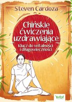Chińskie ćwiczenia uzdrawiające Cardoza Steven