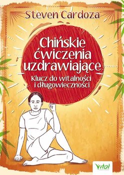 Chińskie ćwiczenia uzdrawiające - Cardoza Steven