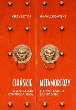 Chińskie metamorfozy - Gawlikowski Krzysztof