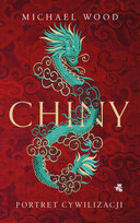 Chiny. Portret cywilizacji Wood Michael