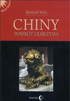 Chiny. Powrót olbrzyma - Seitz Konrad