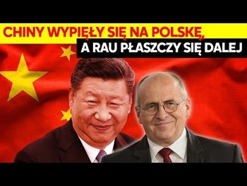Chiny wypięły się na Polskę, a Rau płaszczy się dalej - Idź Pod Prąd Nowości - podcast - Opracowanie zbiorowe