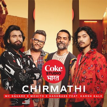 Chirmathi | Coke Studio Bharat - MC Square, Mohito, Hashbass feat. Karsh Kale