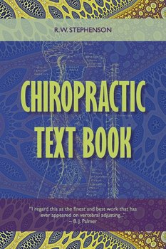 Chiropractic Text Book - Stephenson R. W.