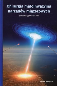 Chirurgia małoinwazyjna narządów miąższowych - Opracowanie zbiorowe
