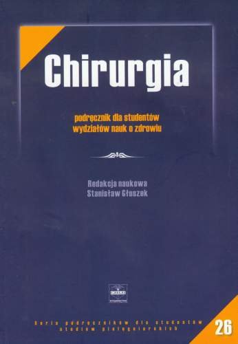 Chirurgia Podręcznik Dla Studentów Wydziałów Nauk O Zdrowiu