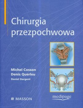 Chirurgia Przezpochwowa - Cosson Michel, Querleu Denis, Dargent Daniel