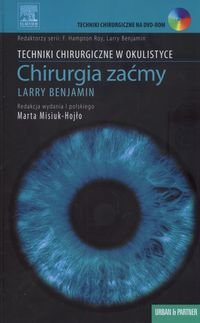 Chirurgia zaćmy. Techniki chirurgiczne w okulistyce - Opracowanie zbiorowe