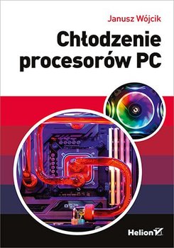 Chłodzenie procesorów PC - Wójcik Janusz