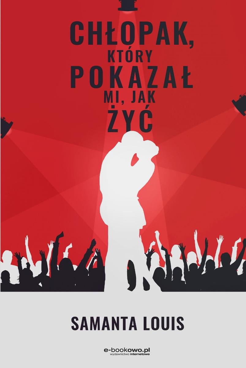 Chłopak, który pokazał mi, jak żyć - ebook mobi