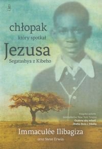 Chłopak który spotkał Jezusa Segatashya z Kibeho - Ilibagiza Immaculee