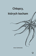Chłopcy, których kocham - Ciarkowska Anna