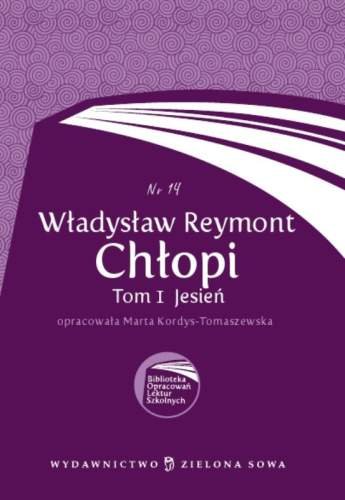 Chłopi. Tom 1. Biblioteka opracowań lektur szkolnych - Kordys