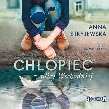 Chłopiec z ulicy Wschodniej - Stryjewska Anna