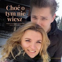 Choć o tym nie wiesz Adam Stachowiak feat. Anna Stachowiak