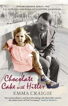 Chocolate Cake with Hitler - Craigie Emma