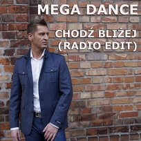 Chodź Bliżej Mega Dance