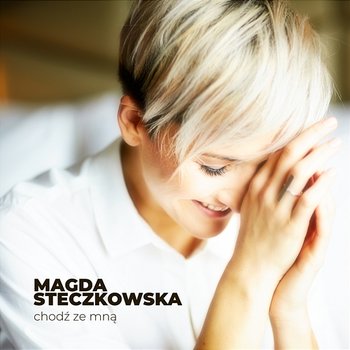 Chodź ze mną - Magda Steczkowska