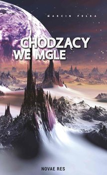 Chodzący we mgle - Pełka Marcin