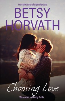 Choosing Love - Horvath Betsy