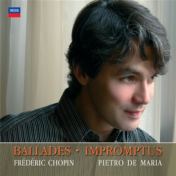 Chopin: Ballades, Impromptus - Pietro De Maria