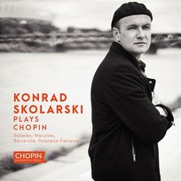 Chopin: Ballades, Mazurkas, Barcarolle, Polonaise-Fantaisie Chopin University Press, Konrad Skolarski
