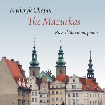 Chopin: Complete Mazurkas - Sherman Russell